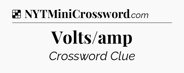 Solution: Volts/amp - NYT Crossword