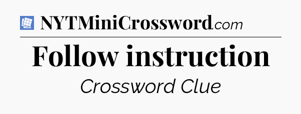 Follow instruction Puzzle Page Crossword Clue