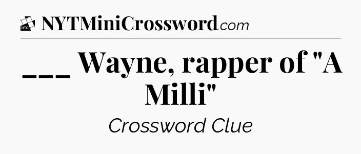 ___ Wayne, rapper of 