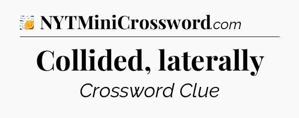 Collided, laterally - 7 Little Words