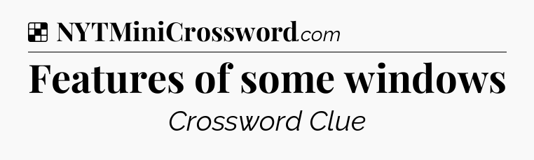Features of some windows NYT Crossword
