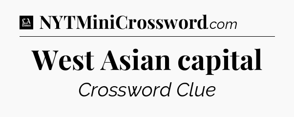 West Asian capital - LA Times Crossword