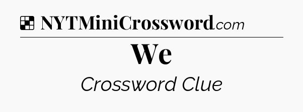 Solution: We - NYT Crossword