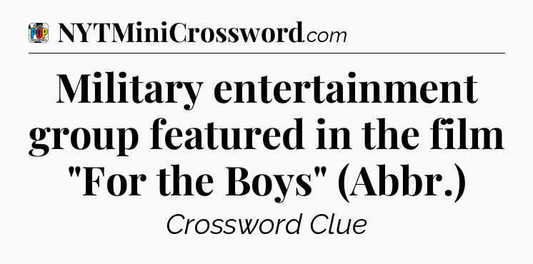 Military entertainment group featured in the film 