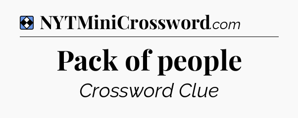 Solution: Pack of people - NYT Mini Crossword