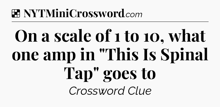 Solution: On a scale of 1 to 10, what one amp in 