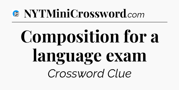 Composition for a language exam Crossword Clue