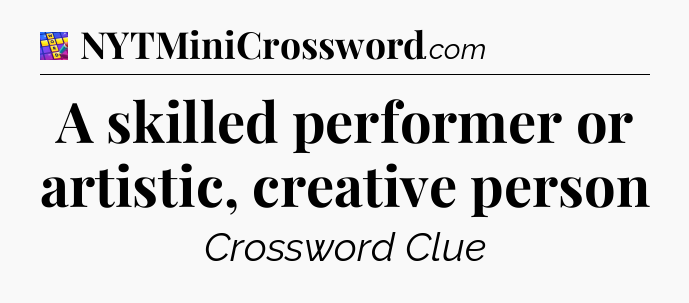 A skilled performer or artistic, creative person Codycross