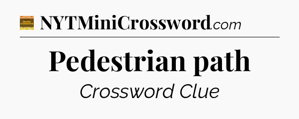 Pedestrian path - Eugene Sheffer Crossword