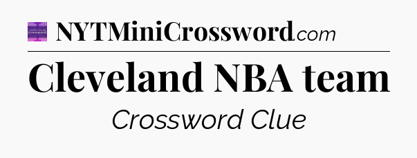 Cleveland NBA team - Thomas Joseph Crossword