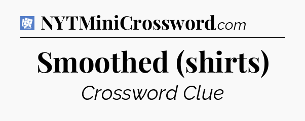 Smoothed (shirts) Puzzle Page Crossword Clue