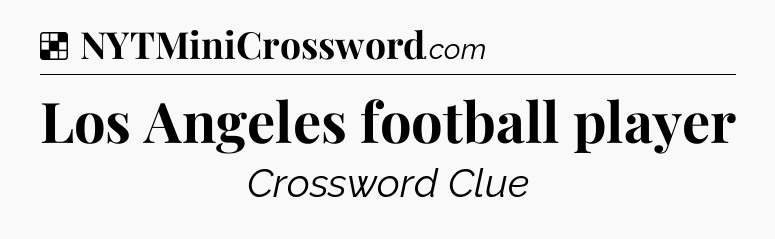 Solution: Los Angeles football player - NYT Crossword