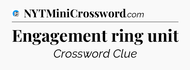 Engagement ring unit Crossword Clue