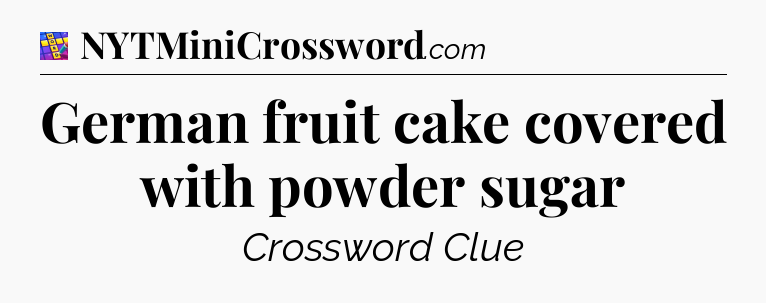 German fruit cake covered with powder sugar Codycross