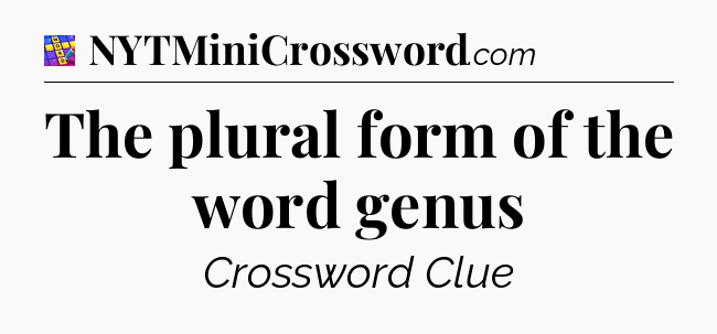 The plural form of the word genus Codycross