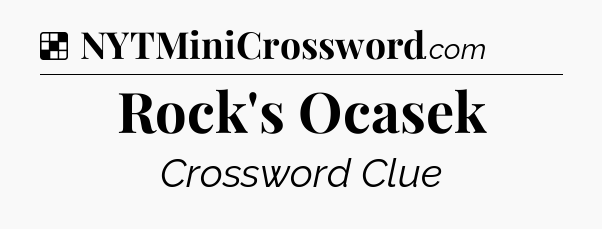Solution: Rock's Ocasek - NYT Crossword