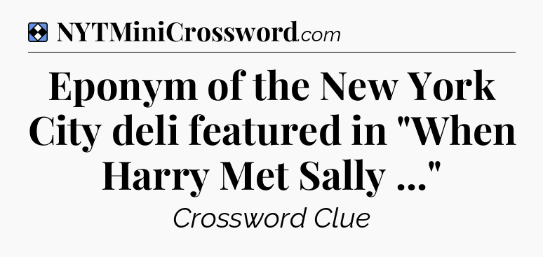 Solution: Eponym of the New York City deli featured in 