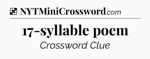 Solution: 17-syllable poem - NYT Crossword