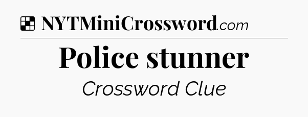Solution: Police stunner - NYT Crossword