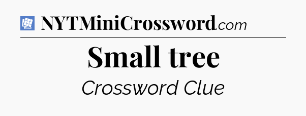 Small tree Puzzle Page Crossword Clue