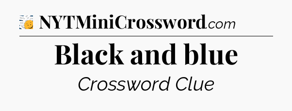 Black and blue - 7 Little Words