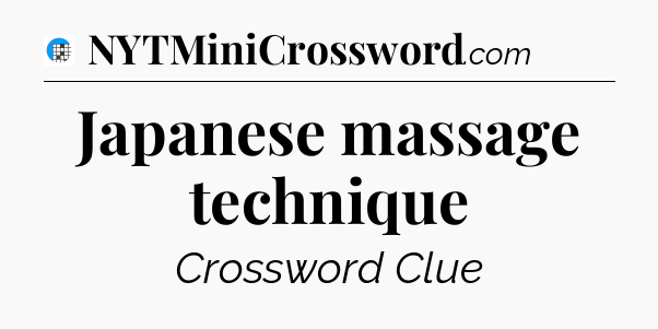 Japanese massage technique Crossword Clue