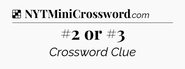 Solution: #2 or #3 - NYT Crossword