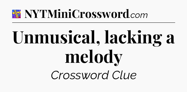 Unmusical, lacking a melody Codycross