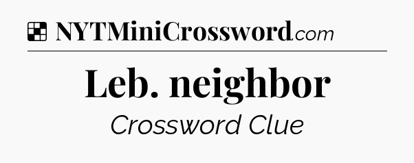 Solution: Leb. neighbor - NYT Crossword