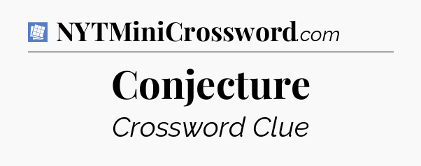 Conjecture Puzzle Page Crossword Clue