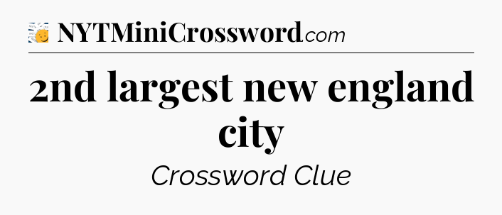 2nd largest new england city - 7 Little Words