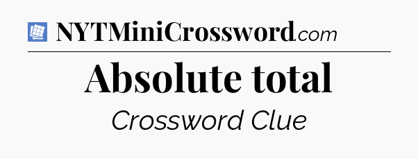 Absolute total Puzzle Page Crossword Clue