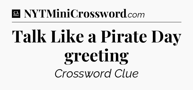 Talk Like a Pirate Day greeting - LA Times Crossword