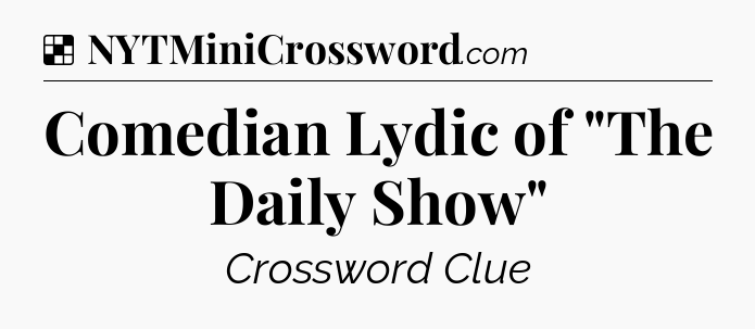 Solution: Comedian Lydic of 