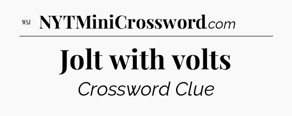 Jolt with volts - WSJ Crossword