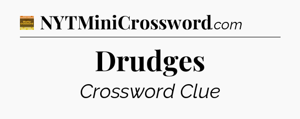 Drudges - Eugene Sheffer Crossword