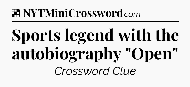 Solution: Sports legend with the autobiography 