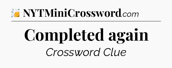 Completed again - 7 Little Words