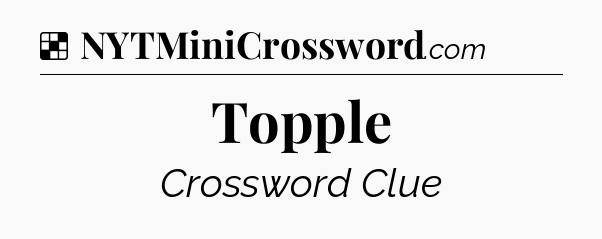 Solution: Topple - NYT Crossword