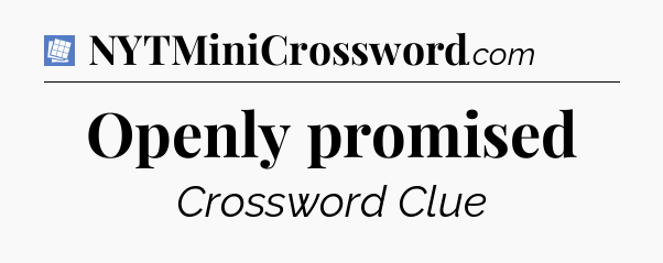 Openly promised Puzzle Page Crossword Clue