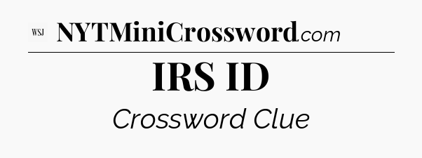 IRS ID - WSJ Crossword
