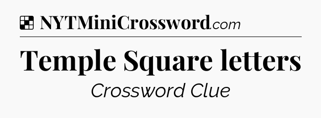 Solution: Temple Square letters - NYT Crossword