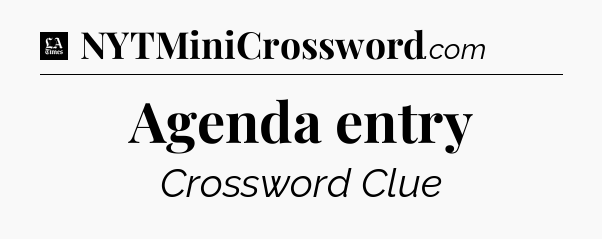 Agenda entry - LA Times Crossword