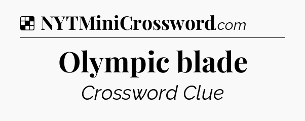 Solution: Olympic blade - NYT Crossword