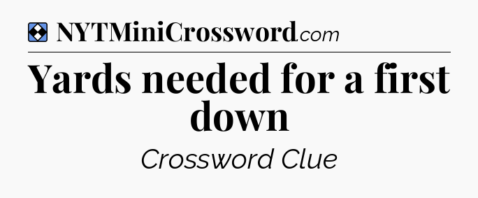 Solution: Yards needed for a first down - NYT Mini Crossword