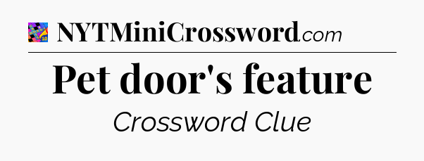 Pet door's feature Crossword Clue