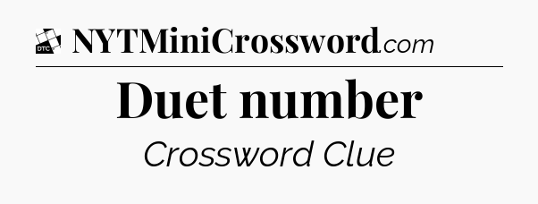 Duet number - Daily Themed Mini Crossword