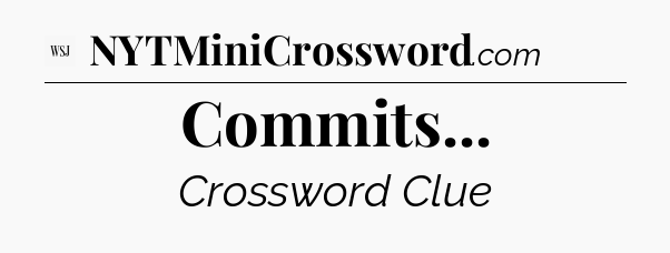 Commits - WSJ Crossword