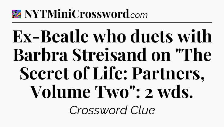 Ex-Beatle who duets with Barbra Streisand on 