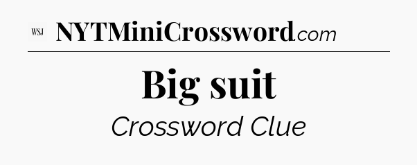 Big suit - WSJ Crossword